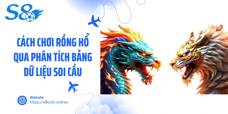 Cách chơi rồng hổ qua phân tích bảng dữ liệu soi cầu