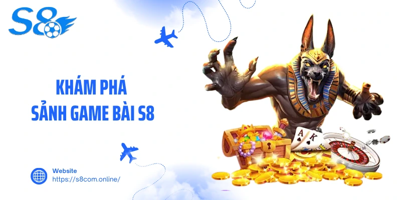 Khám phá sảnh game bài S8