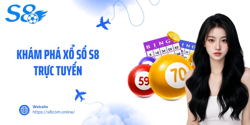 Khám phá xổ số S8 trực tuyến