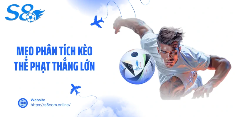 Mẹo phân tích kèo thẻ phạt thắng lớn
